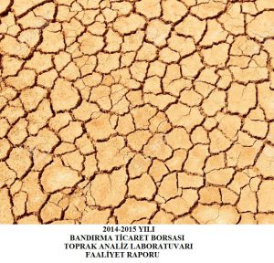 2014-2015 BANDIRMA TİCARET BORSASI TOPRAK ANALİZ LABORATUVARI FAALİYET RAPORU