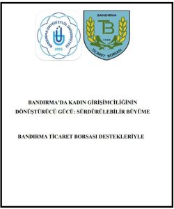 BANDIRMA’DA KADIN GİRİŞİMCİLİĞİNİN DÖNÜŞTÜRÜCÜ GÜCÜ: SÜRDÜRÜLEBİLİR BÜYÜME